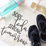 Sore Today, Strong Tomorrow Cotton Canvas Tote Bag - The Cotton and Canvas Co.
