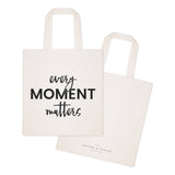 Every Moment Matters Cotton Canvas Tote Bag - The Cotton and Canvas Co.