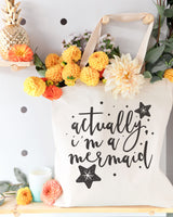 Actually, I'm a Mermaid Cotton Canvas Tote Bag - The Cotton and Canvas Co.