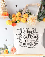 The Beach is Calling and I Must Go Cotton Canvas Tote Bag - The Cotton and Canvas Co.