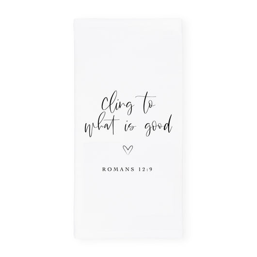 Cling to What is Good, Romans 12:9 Cotton Canvas Scripture, Bible Kitchen Tea Towel - The Cotton and Canvas Co.