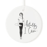 Actually, I Can Christmas Ornament - The Cotton and Canvas Co.