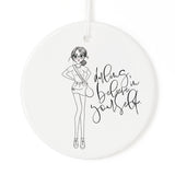 Darling, Believe in Yourself Christmas Ornament - The Cotton and Canvas Co.