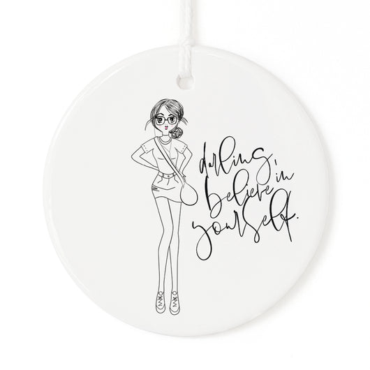 Darling, Believe in Yourself Christmas Ornament - The Cotton and Canvas Co.
