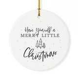 Have Yourself a Merry Little Christmas Ornament - The Cotton and Canvas Co.