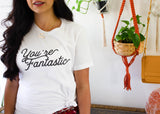 You're Fantastic Women's Graphic Tee - The Cotton and Canvas Co.