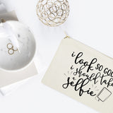 I Look So Good I Should Take A Selfie Cotton Canvas Cosmetic Bag - The Cotton and Canvas Co.