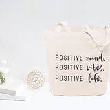 Positive Mind. Positive Vibes. Positive Life. Tote Bag - The Cotton and Canvas Co.