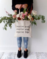 Positive Mind. Positive Vibes. Positive Life. Tote Bag - The Cotton and Canvas Co.