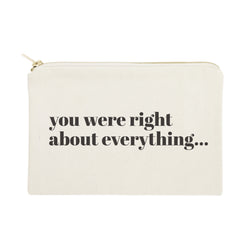 You Were Right About Everything Cotton Canvas Cosmetic Bag - The Cotton and Canvas Co.