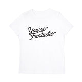 You're Fantastic Women's Graphic Tee - The Cotton and Canvas Co.
