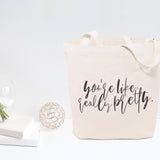 You're Like Really Pretty Cotton Canvas Tote Bag - The Cotton and Canvas Co.