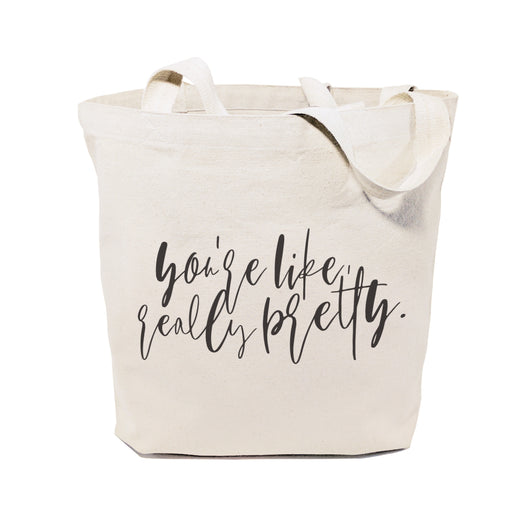 You're Like Really Pretty Cotton Canvas Tote Bag - The Cotton and Canvas Co.