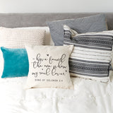 I Have Found the One Whom My Soul Loves - Song of Solomon 3:4 Pillow Cover - The Cotton and Canvas Co.