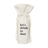 Let's Drink to That Cotton Canvas Wine Bag - The Cotton and Canvas Co.