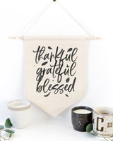 Thankful, Grateful, Blessed Hanging Wall Banner - The Cotton and Canvas Co.