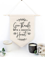 Give Thanks with a Grateful Heart Hanging Wall Banner - The Cotton and Canvas Co.