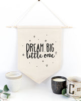Dream Big Little One Hanging Wall Banner - The Cotton and Canvas Co.