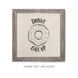 Donut Give Up Canvas Kitchen Wall Art - The Cotton and Canvas Co.