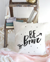 Be Brave Baby Cotton Canvas Pillow Cover - The Cotton and Canvas Co.