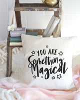 You are Something Magical Baby Cotton Canvas Pillow Cover - The Cotton and Canvas Co.