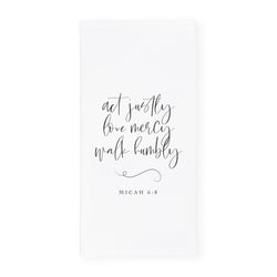 Act Justly Love Mercy Walk Humbly, Micah 6:8 Cotton Canvas Scripture, Bible Kitchen Tea Towel - The Cotton and Canvas Co.