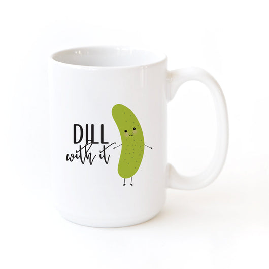 Dill With It Mug - The Cotton and Canvas Co.