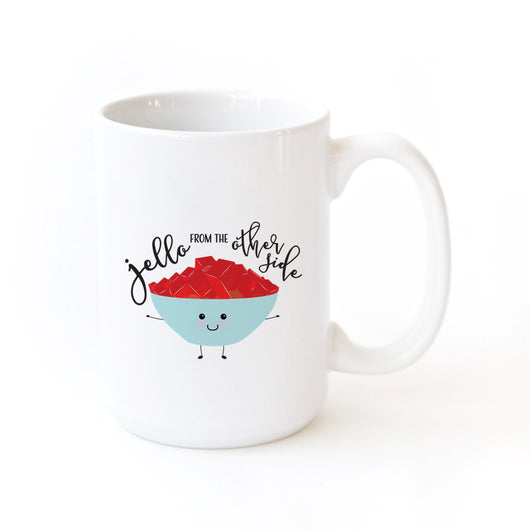 Jello From the Other Side Mug - The Cotton and Canvas Co.