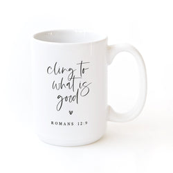 Cling to What is Good Bible Verse Mug