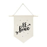 Be Brave Hanging Wall Banner - The Cotton and Canvas Co.
