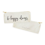 Be Happy, Always Cotton Canvas Pencil Case and Travel Pouch - The Cotton and Canvas Co.