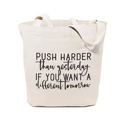 Push Harder Than Yesterday If You Want a Different Tomorrow Tote Bag - The Cotton and Canvas Co.