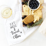 Eat Well Travel Often Kitchen Tea Towel - The Cotton and Canvas Co.