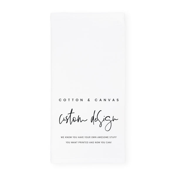 The Cotton and Canvas Co. Custom Tea Towel