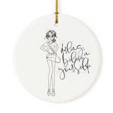 Darling, Believe in Yourself Christmas Ornament - The Cotton and Canvas Co.