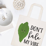 Don't Kale My Vibe Cotton Canvas Tote Bag - The Cotton and Canvas Co.