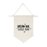 Dream Big Little Man Hanging Wall Banner - The Cotton and Canvas Co.