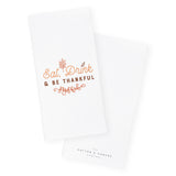 Eat, Drink & Be Thankful Kitchen Tea Towel - The Cotton and Canvas Co.