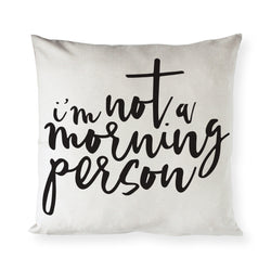 I'm Not a Morning Person Pillow Covers - The Cotton and Canvas Co.
