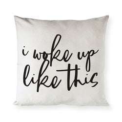 I Woke Up Like This Pillow Covers - The Cotton and Canvas Co.