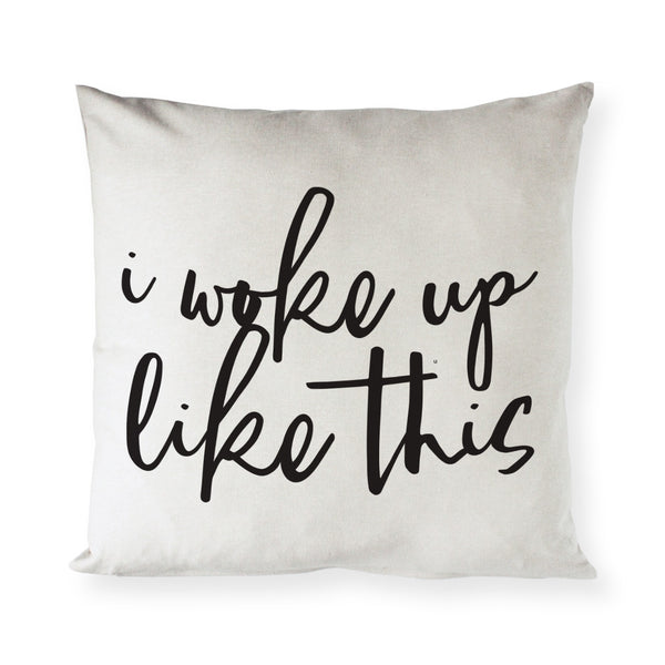 The Cotton and Canvas Co. I Woke Up Like This Pillow Covers