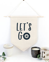 Let's Go Hanging Wall Banner