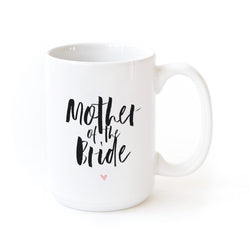 Mother of the Bride Coffee Mug - The Cotton and Canvas Co.