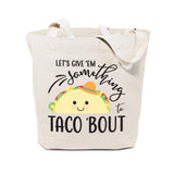 Let's Give Them Something to Taco About Cotton Canvas Tote Bag - The Cotton and Canvas Co.
