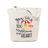 You Take Too Mushroom In My Heart Cotton Canvas Tote Bag - The Cotton and Canvas Co.