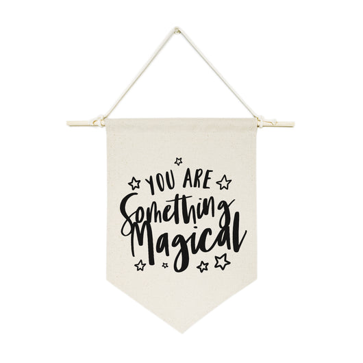 You are Something Magical Hanging Wall Banner - The Cotton and Canvas Co.