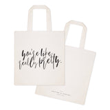 You're Like Really Pretty Cotton Canvas Tote Bag - The Cotton and Canvas Co.