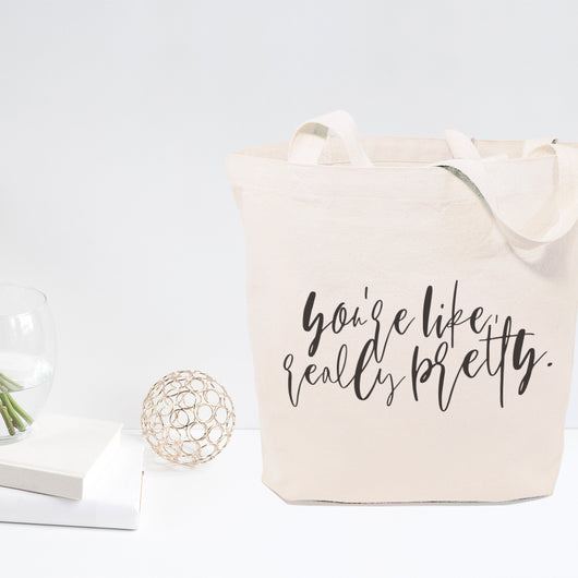 You're Like Really Pretty Cotton Canvas Tote Bag – The Cotton